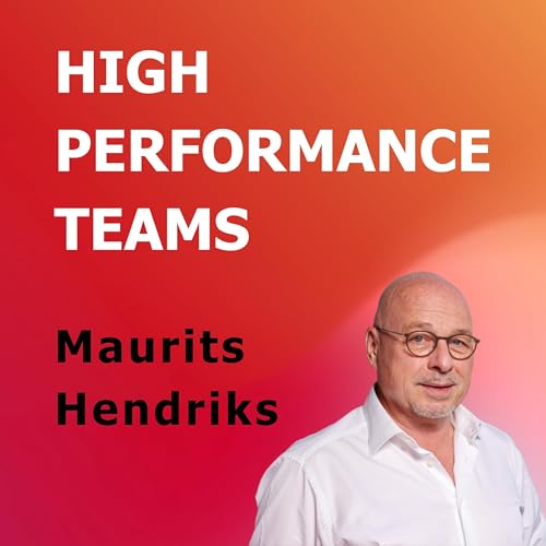 #7 - Maurits Hendriks - De bouwstenen van High Performance - deel 2 Titelbild