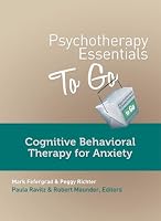 Psychotherapy Essentials to Go: Cognitive Behavioral Therapy for Anxiety 0393708276 Book Cover