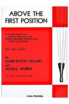 Above the First Position (For The Violin) by Markwood Holmes and Russell Webber