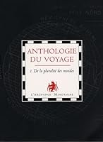 Anthologie du voyage : Tome 1, Pluralité des mondes 2914453957 Book Cover