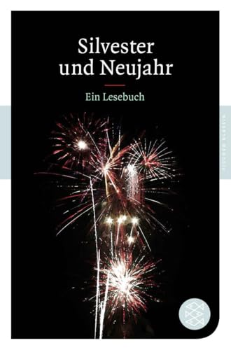 Silvester und Neujahr: Ein Lesebuch. Originalausgabe (Fischer Klassik)