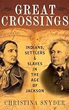 Great Crossings: Indians, Settlers, and Slaves in the Age of Jackson