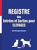 Photo Gallery registre des entrées et sorties pour élevage: entrées et sorties de chiens ou de chats | suivi chronologique des mouvements des animaux domestiques | 840 enregistrements Photo Gallery registre des entrées et sorties pour élevage: entrées et sorties de chiens ou de chats | suivi chronologique des mouvements des animaux domestiques | 840 enregistrements