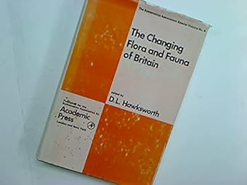Hardcover The changing flora and fauna of Britain: Proceedings of a symposium held at the University of Leicester, 11-13 April, 1973 (Special volume - Systematics Association) Book