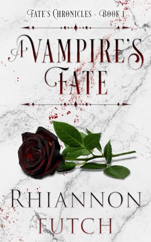 A Vampire's Fate: 1 (Fate's Chronicles)