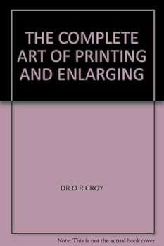 Hardcover THE COMPLETE ART OF PRINTING AND ENLARGING Book