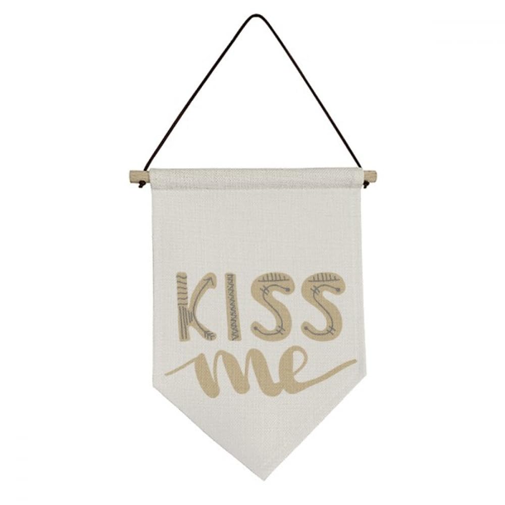 Drapeau en toile Kiss Me fanion mural avec citation suspendue