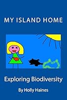My Island Home: Exploring Biodiversity 0692326103 Book Cover
