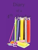 Diary of a 4th Grader: A Write and Draw Diary of Your 4th Grade Year 151474984X Book Cover