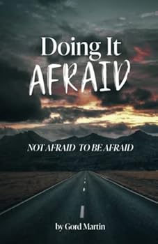 Paperback Doing It Afraid: Not Afraid To Be Afraid Book