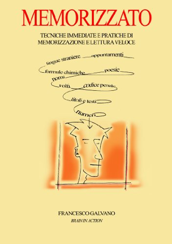 Memorizzato: Tecniche immediate e pratiche di memorizzazione e lettura veloce Memorizzato: Tecniche immediate e pratiche di memorizzazione e lettura veloce