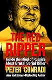 The Red Ripper: Inside the Mind of Russia's Most Brutal Serial Killer