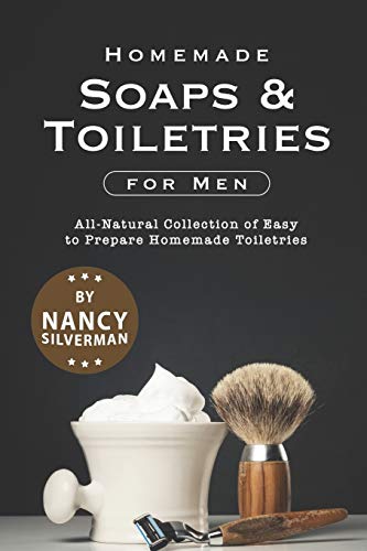 Télécharger Homemade Soaps & Toiletries for Men: All-Natural Collection of Easy to Prepare Homemade Toiletries Livre eBook France