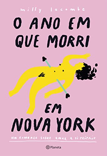 O ano em que morri em Nova York - 2 edição: Um romance sobre amar a si próprio