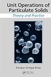  Unit Operations of Particulate Solids: Theory and Practice (English Edition)