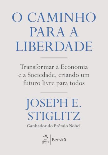 O caminho para a liberdade: Transformar a Economia e a Sociedade,...