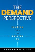 The Demand Perspective: Leading From the Outside In 0880343753 Book Cover