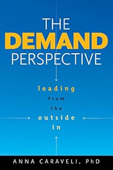 Paperback The Demand Perspective: Leading From the Outside In Book