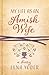 My Life as An Amish Wife: A Diary (Plain Living)