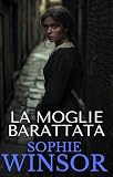 baratta biennale  La Moglie Barattata: Un romanzo rosa vittoriano oscuro su un matrimonio di convenienza, tra segreti, tradimento e un amore per cui vale la pena lottare