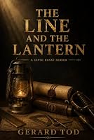 THE LINE AND THE LANTERN: A Civic Essay Series B0HDQ56XZT Book Cover