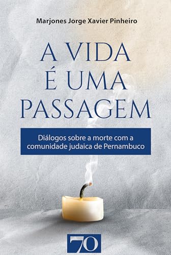 A vida é uma passagem: diálogos sobre a morte com a comunidade judaica de Pernambuco