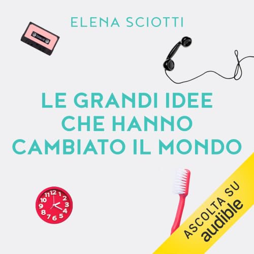 Le grandi idee che hanno cambiato il mondo copertina