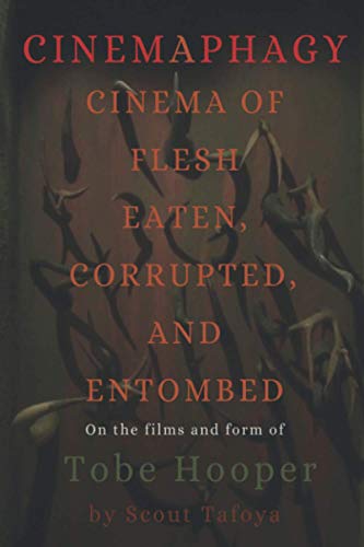 Cinemaphagy: On the Psychedelic Classical Form of Tobe Hooper