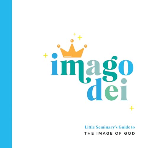 Image of Imago Dei: Little Seminary's Guide to the Image of God
