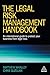 The Legal Risk Management Handbook: An International Guide to Protect Your Business from Legal Loss