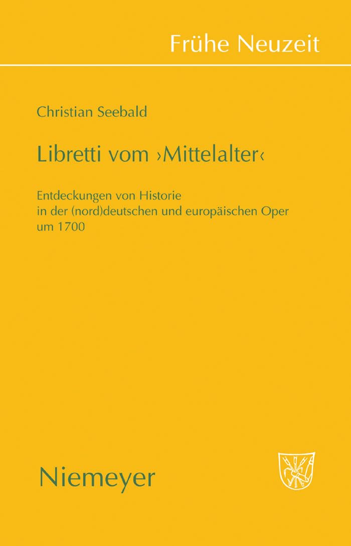 Libretti vom Mittelalter : Édition universitaire sur l'opéra historique nord-allemand