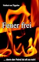 Feuer frei: ...denn der Feind ist oft so nah! 3842342624 Book Cover