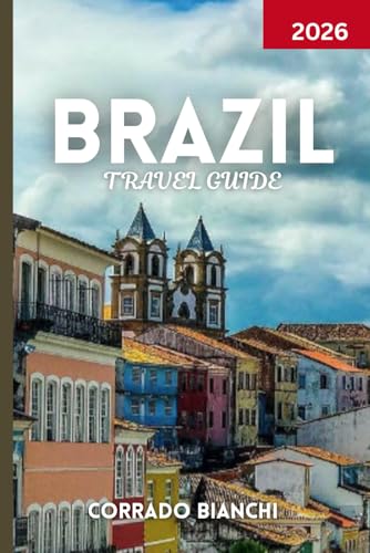Brazil Travel Guide 2026: From Rio’s Beaches to the Amazon Rainforest, Culture, Food & Festivals