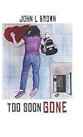 TOO SOON GONE 149075038X Book Cover