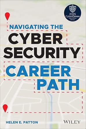 Navigating the Cybersecurity Career Path: Insider Advice for Navigating from Your First Gig to the C-Suite-Wow! eBook