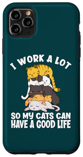 I Work A Lot So My Cats Can A Good Life �p�C�� �X�}�z�P�[�X iPhone 11 Pro Max �p