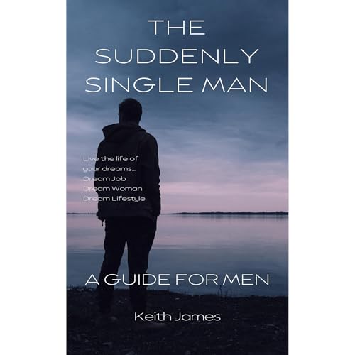 The Suddenly Single Man Audiolibro Por Keith James arte de portada