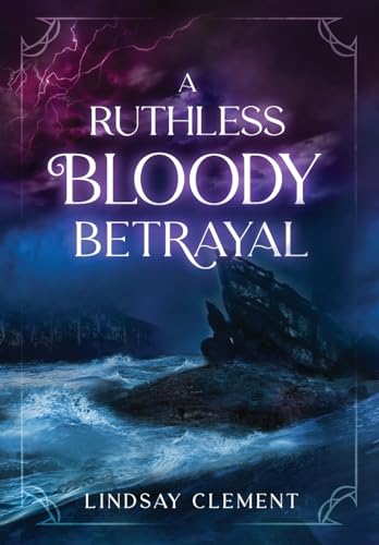 A Ruthless Bloody Betrayal (An Absolute Bloody Disaster)