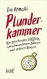 Plunderkammer: Von sprechenden Löffeln, verschwundenen Jahren und anderen Dingen - Eva Demski Nicolas Mahler 