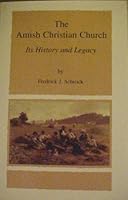 The Amish Christian Church: its History and Legacy 0971250812 Book Cover