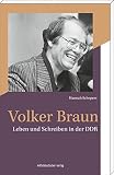 Volker Braun: Leben und Schreiben in der DDR - Hannah Schepers 