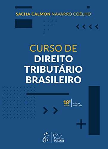 Curso de Direito Tributário Brasileiro - 18ª Edição 2022
