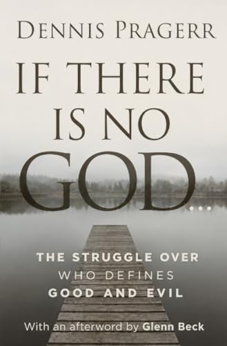 If There Is No God: The Struggle Over Who Defines Good and Evil