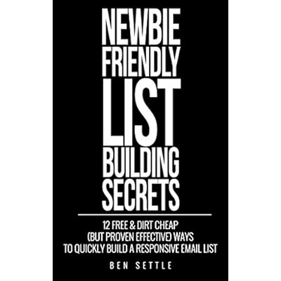 Newbie Friendly List Building Secrets