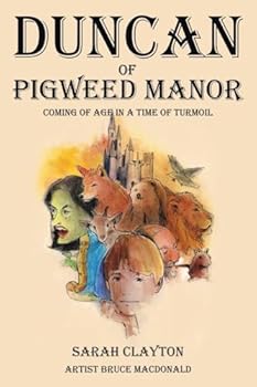 Paperback Duncan of Pigweed Manor: Coming of Age in a Time of Turmoil Book