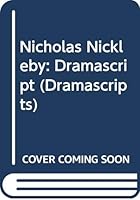 Nicholas Nickleby: Dramascript (Dramascripts) 0333132270 Book Cover