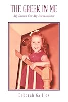 The Greek in Me: My Search For My Birthmother 1665779799 Book Cover