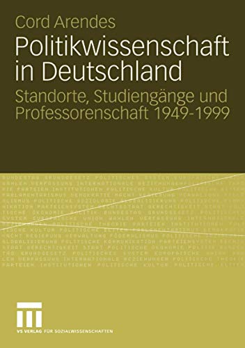 Preisvergleich Produktbild Politikwissenschaft in Deutschland: Standorte, Studiengänge und Professorenschaft 1949-1999