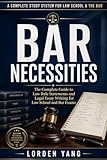 Bar Necessities: The Complete Guide to Law Rule Statements and Legal Essay Writing for Law School and Bar Exams
