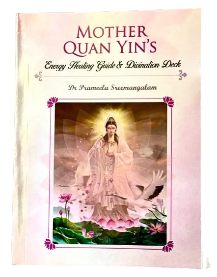 Mother Quan Yin Energy Healing Guide and Divination Deck Hardcover – 1 January 2019